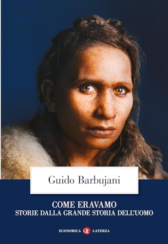 Come eravamo. Storie dalla grande storia dell’uomo (Economica Laterza) von Laterza