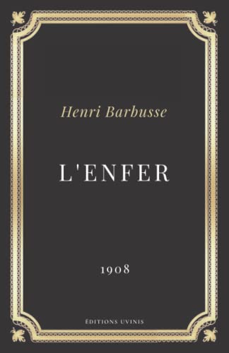 L'Enfer: Henri Barbusse | Texte intégral (Annoté d'une biographie)