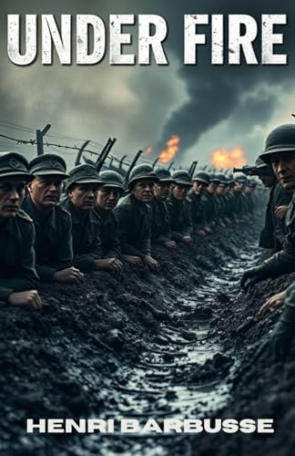 Under Fire: The Story of a Squad von Independently published