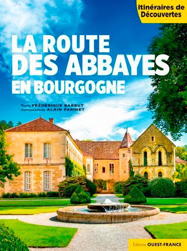 La Route des abbayes en Bourgogne von OUEST FRANCE