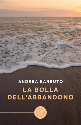 La bolla dell'abbandono (Narrativa) von bookabook