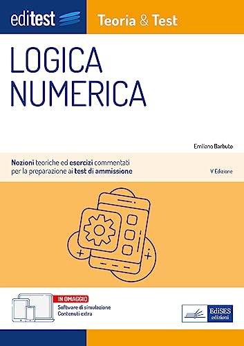 EdiTEST. Logica numerica. Teoria & test. Nozioni teoriche ed esercizi commentati per la preparazione ai test di accesso ai corsi di laurea a numero ... (EdiTest Ammissioni universitarie) von Editest