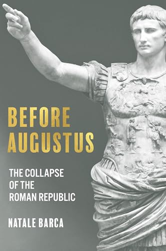 Before Augustus: The Collapse of the Roman Republic von Casemate Publishers