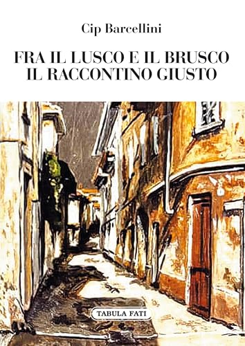 Fra il lusco e il brusco il raccontino giusto von Tabula Fati