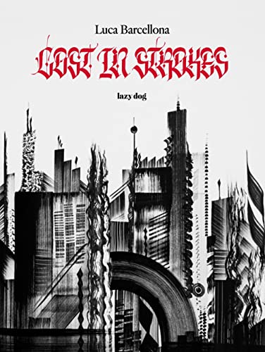 Luca Barcellona - Lost in Strokes von Lazy Dog Srl