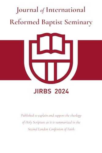 Journal of International Reformed Baptist Seminary 2024 von Broken Wharfe