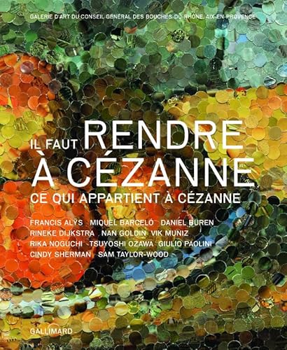 Il faut rendre à Cézanne ce qui appartient à Cézanne von GALLIMARD