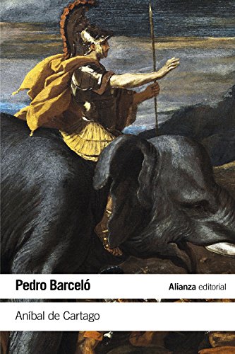 Aníbal de Cartago : un proyecto alternativo a la formación del Imperio romano (El libro de bolsillo - Historia) von Alianza