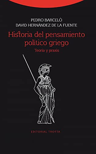 Historia del pensamiento político griego : teoría y praxis (Estructuras y Procesos. Ciencias sociales) von Editorial Trotta, S.A.