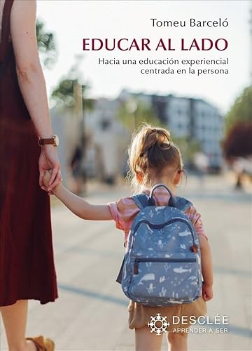 Educar al lado. Hacia una educación experiencial centrada en la persona (Aprender a ser) von Desclée De Brouwer