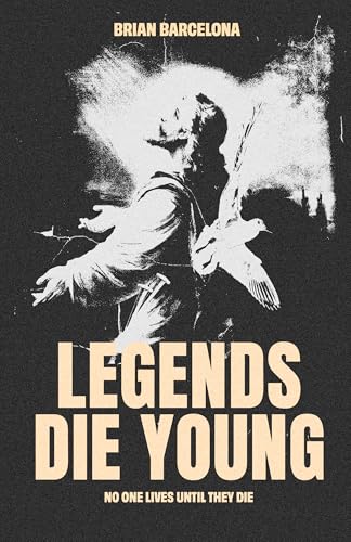 Legends Die Young: No One Lives Until They Die Legends Die Young: No One Lives Until They Die von Charisma House