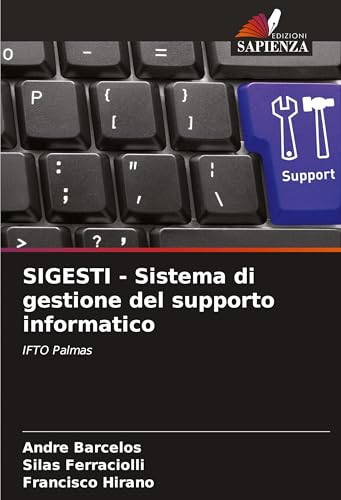 SIGESTI - Sistema di gestione del supporto informatico: IFTO Palmas von Edizioni Sapienza