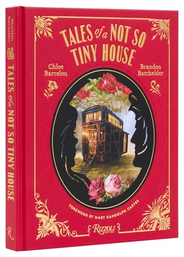 Tales of a Not So Tiny House von Rizzoli