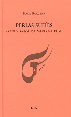 Perlas sufíes : saber y sabor de mevlânâ Rûmî Perlas sufíes : saber y sabor de mevlânâ Rûmî von Herder