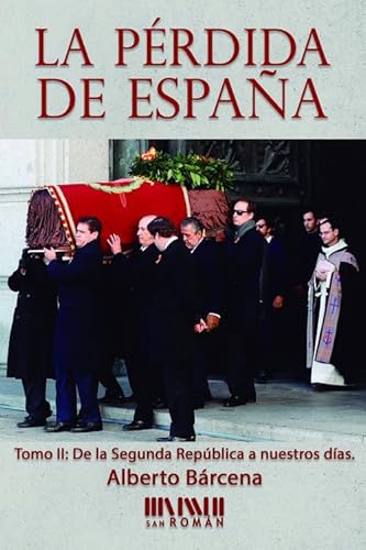 La pérdida de España. De la II República a nuestros días von Ediciones San Román