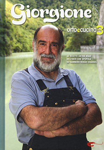 Giorgione - Orto e Cucina.Bd.3 (I Grandi Chef)