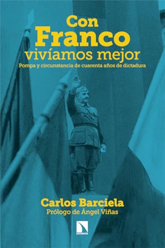 Con Franco vivíamos mejor: Pompa y circunstancia de cuarenta años de dictadura (Mayor, Band 965) von Los Libros de la Catarata