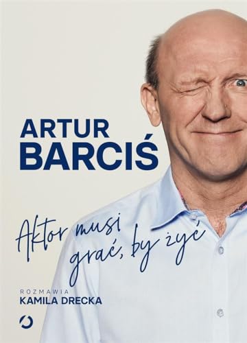 Aktor musi grać by żyć