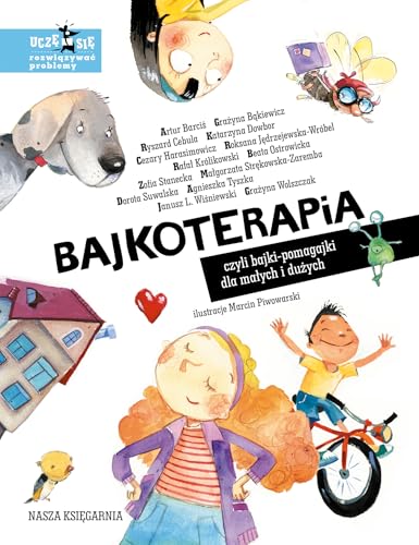 Bajkoterapia, czyli bajki-pomagajki dla małych i dużych von Nasza Księgarnia