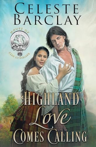 Highland Love Comes Calling (The House of Clan Sutherland, Band 1)