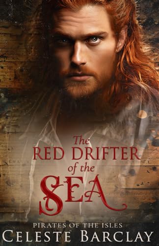 The Red Drifter of the Sea: A Steamy Opposites Attract Pirate Romance (Pirates of the Isles, Band 3)