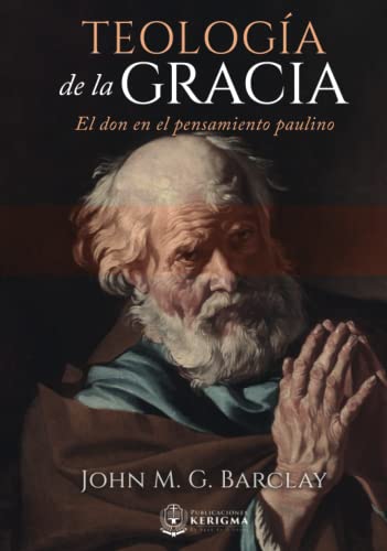 Teologia de la Gracia: El Don en el Pensamiento Paulino von Publicaciones Kerigma