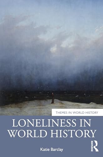 Loneliness in World History (Themes in World History) von Routledge