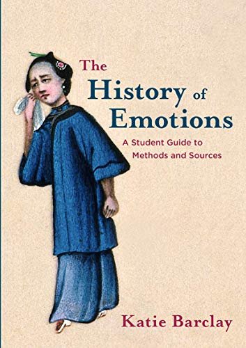 The History of Emotions: A Student Guide to Methods and Sources von Red Globe Press