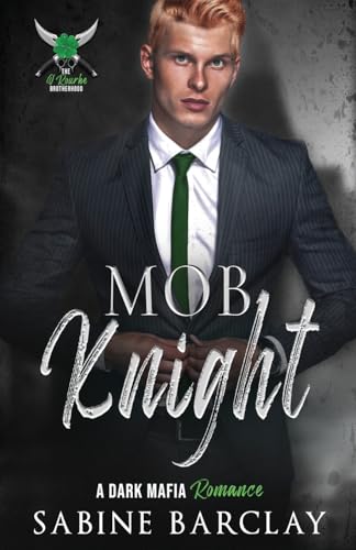 Mob Knight (The O'Rourke Brotherhood, Band 6) von Oliver-Heber Books