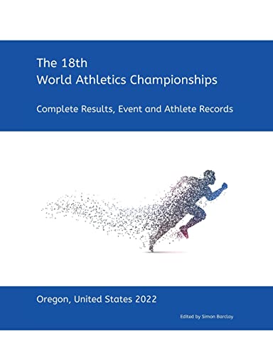18th World Athletics Championships - Oregon 2022: Complete Results, Event & Athlete Records