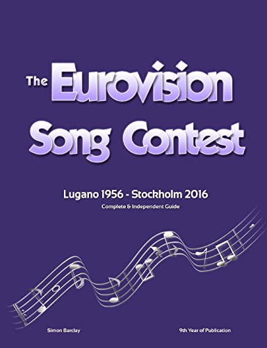 The Complete & Independent Guide to the Eurovision Song Contest 2016 The Complete & Independent Guide to the Eurovision Song Contest 2016 von Lulu