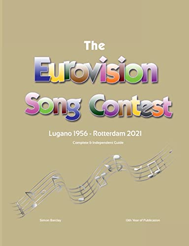 The Complete & Independent Guide to the Eurovision Song Contest 2021