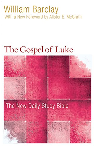 The Gospel of Luke: The New Daily Study Bible