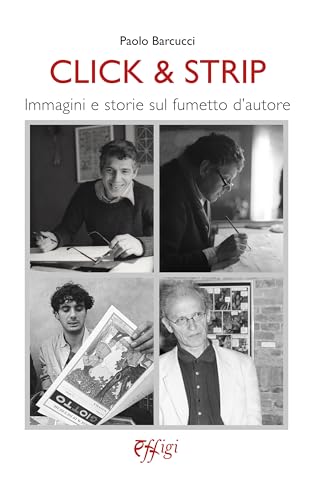 Click & Strip. Immagini e storie sul fumetto d’autore Click & Strip. Immagini e storie sul fumetto d’autore von C&P Adver Effigi