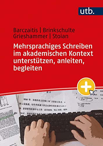 Mehrsprachiges Schreiben im akademischen Kontext unterstützen, anleiten, begleiten: Handreichungen für Lehrkräfte an Hochschulen Mehrsprachiges Schreiben im akademischen Kontext unterstützen, anleiten, begleiten: Handreichungen für Lehrkräfte an Hochschulen
