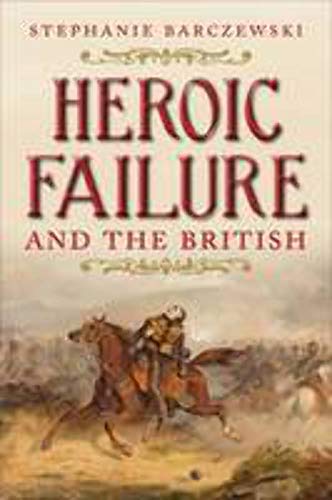 Heroic Failure and the British von Yale University Press