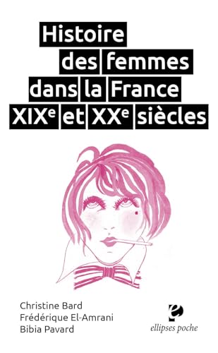 Histoire des femmes dans la France des XIXe et XXe siècles (Poche) von Ellipses