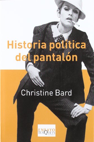 Historia política del pantalón (Ensayo, Band 87) von Tusquets Editores S.A.