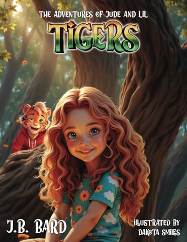 The Adventures of Jude And Lil: Tigers The Adventures of Jude And Lil: Tigers von Perfect Publishing