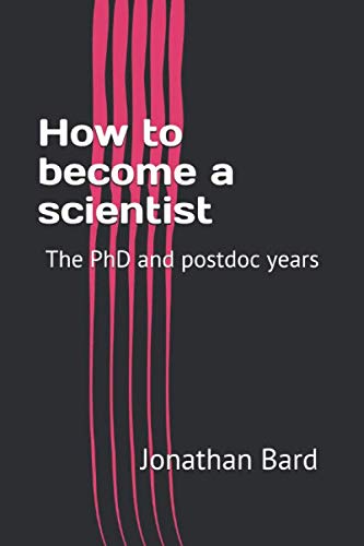 How to become a scientist: The PhD and postdoc years von Independently published