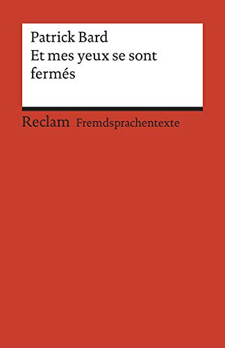 Et mes yeux se sont fermés: Roman. Französischer Text mit deutschen Worterklärungen. B1 (GER) (Reclams Universal-Bibliothek) von Reclam Philipp Jun.
