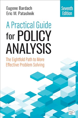 A Practical Guide for Policy Analysis: The Eightfold Path to More Effective Problem Solving von CQ Press