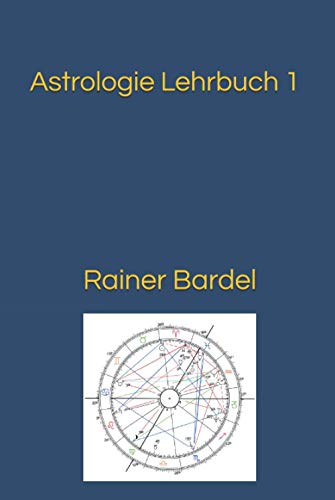 Astrologie Lehrbuch 1 von Independently published