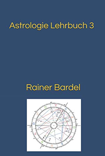Astrologie Lehrbuch 3 von Independently published