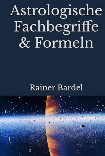 Astrologische Fachbegriffe & Formeln von Independently published