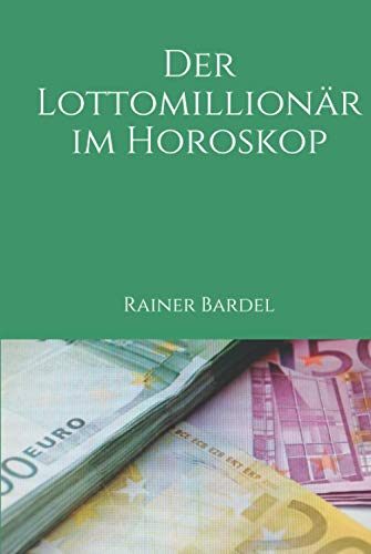 Der Lottomillionär im Horoskop von Independently published