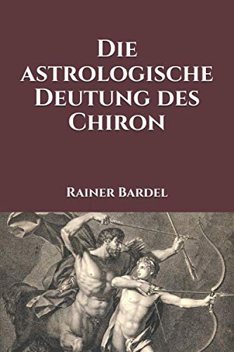 Die astrologische Deutung des Chiron von Independently Published