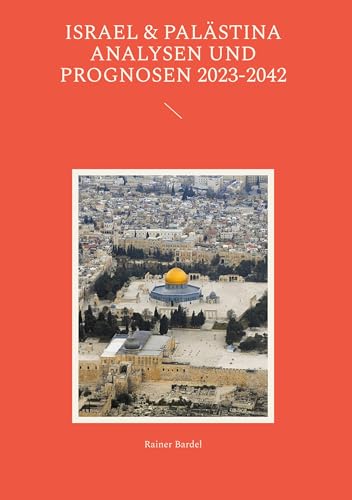 Israel & Palästina Analysen und Prognosen 2023-2042