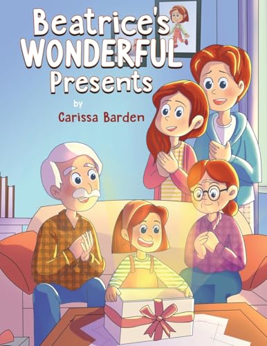 Beatrice's Wonderful Presents! von Write and Release Publishing