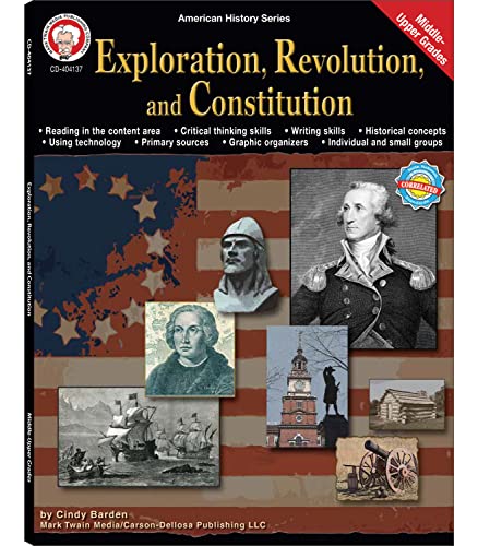Exploration, Revolution, and Constitution, Grades 6 - 12: Volume 4 (American History)